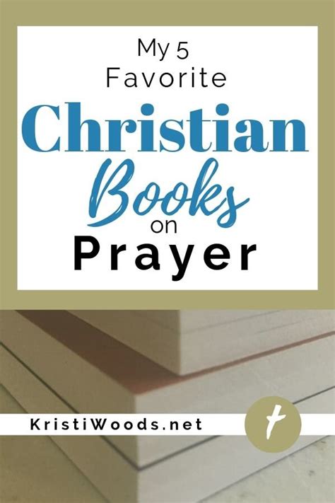 My 5 Favorite Christian Books on Prayer - Kristi Woods