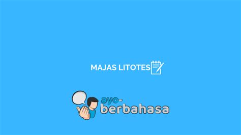 Contoh Majas Litotes Berdasarkan Jenis- jenisnya [Lengkap] - Ayo Berbahasa | Belajar Mudah ...