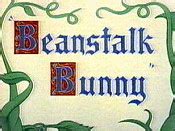 Beanstalk Bunny (1955) - Merrie Melodies Theatrical Cartoon Series