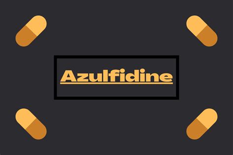 Azulfidine: Uses, Active ingredient, and Warnings