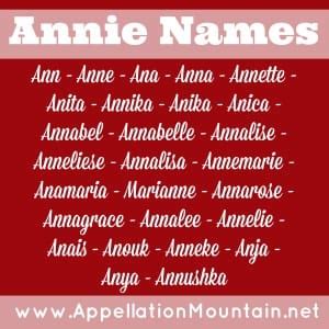 Anna, Annalise, and Annika: The Annie Names - Appellation Mountain