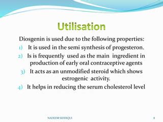 Industrial production,estimation and utilization of Diosgenin | PPT