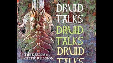 Druid Talks - On The Druids And Celtic Religion - YouTube