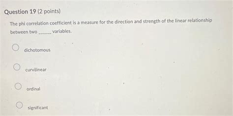 Solved The phi correlation coefficient is a measure for the | Chegg.com