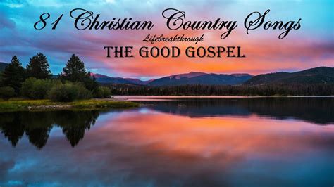 81 Pure Christian Country Songs - 5 Hours Beautiful Gospel Music, HE IS ...