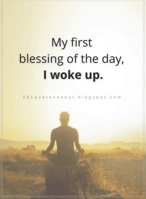 Quotes My first blessing of the day, I woke up. | Wake up quotes, Inspirational quotes pictures ...