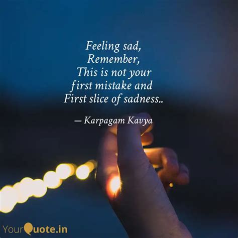 Feeling sad, Remember, Th... | Quotes & Writings by Karpagam Karpagam | YourQuote