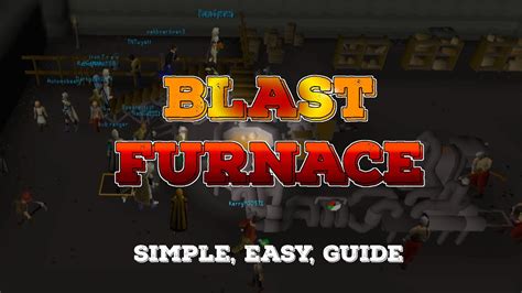 Blast Furnace - Simple, Easy, Guide (An OSRS Minigame) - YouTube