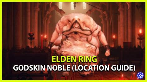 Elden Ring Godskin Noble Location Guide in 2022 | Locations, The hutt ...