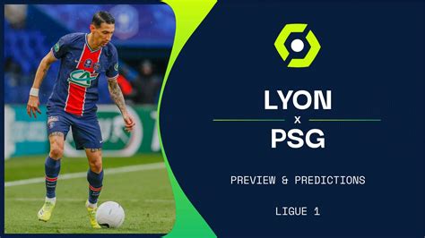 Lyon vs PSG live stream, predictions & team news | Ligue 1