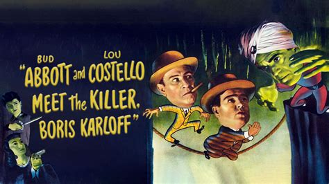 Bud Abbott and Lou Costello Meet the Killer, Boris Karloff (1949) - AZ ...