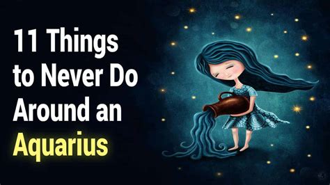 11 Things to Never Do Around an Aquarius | Power of Positivity