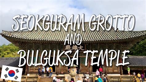 Seokguram Grotto and Bulguksa Temple - UNESCO World Heritage Site - YouTube