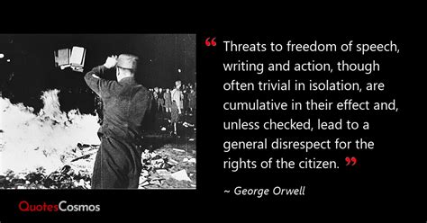 “Threats to freedom of speech, writing…” George Orwell Quote