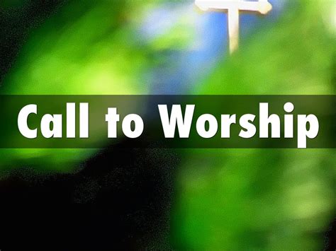 Call to Worship by Valerie Mays