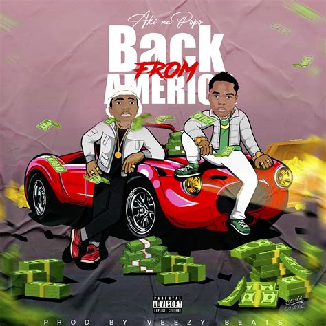 Aki na Popo – Back From America (Prod By Veezy Beats) | Pickwap Music