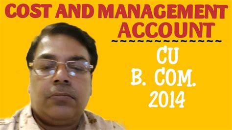 CU 2014 - COST SHEET - Problem with solution (BL AGRAWAL) FOR B. COM. SEMESTER 2 - YouTube