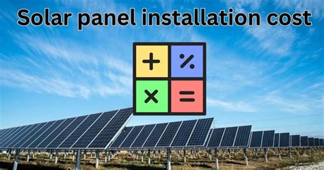 How to Calculate Solar Panel Installation Cost for Your Home and ...