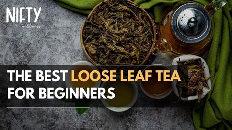 The Best Loose Leaf Tea for Beginners - Nifty Wellness