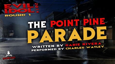 "The Point Pine Parade" Creepypasta 💀 Charles Watley • Evil Idol 2019: Round 1 - YouTube