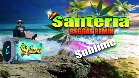 Santeria - Reggae Remix (Sublime) Dj Jhanzkie 2023 - YouTube