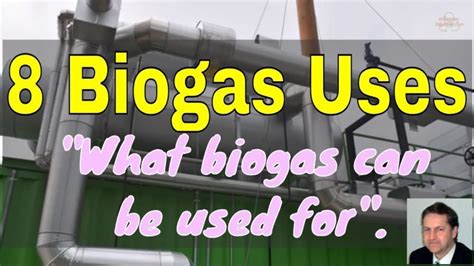 8 Biogas Uses List - How Biogas is Used to Live Sustainably Better