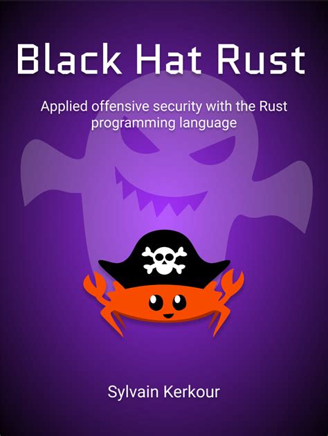 Black Hat Rust. Sylvain Kerkour (2022) download | CoderBooks