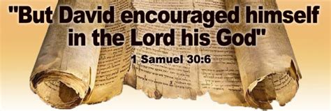 “But David encouraged himself in the Lord his God”