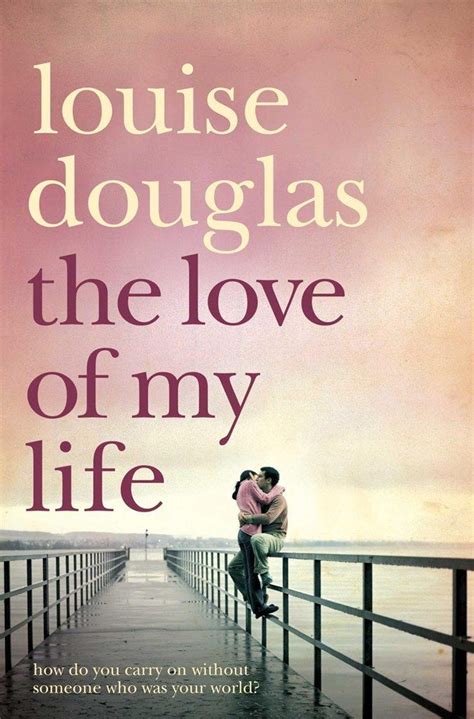 The Love of My Life eBook: Louise Douglas: Amazon.co.uk: Kindle Store Books For Teens, Books ...