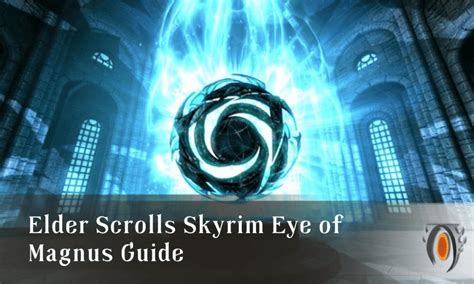 Elder Scrolls Skyrim Eye of Magnus Guide - Scrolls Guided