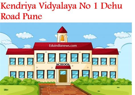 Kendriya Vidyalaya No 1 Dehu Road Pune | Admission 2024-25, Fees, Results, Review, FAQ's ...