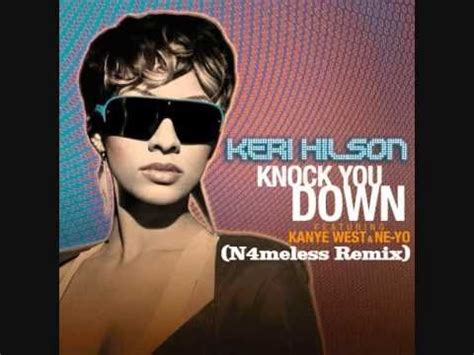 Keri Hilson - Knock You Down Ft. Ne Yo, Kanye West (N4meless Remix ...