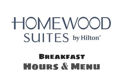 Homewood Suites Breakfast Hours & Menu 2023