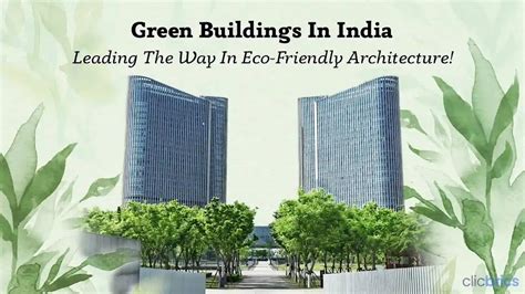 10 Green Buildings In India: Setting Global Standards In Sustainability