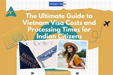 To Vietnam Visa Costs and Processing Times for Indian Citize