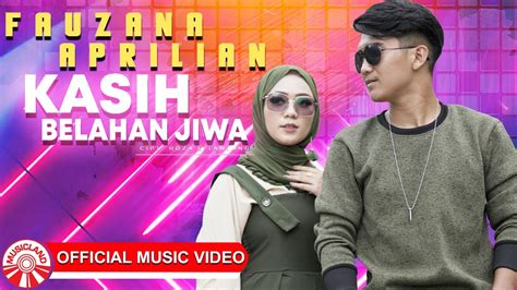 Aprilian Feat Fauzana - Kasih Belahan Jiwa [Official Music Video HD ...