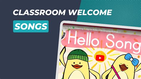 23 Classroom Welcome Songs To Begin Your Day - Being Teaching 2024