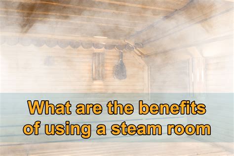 What are the Benefits of Using a Steam Room