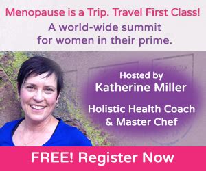 Menopause is a Trip: Travel First Class - summit starts 3/2 Register here https://tz207.isrefer ...