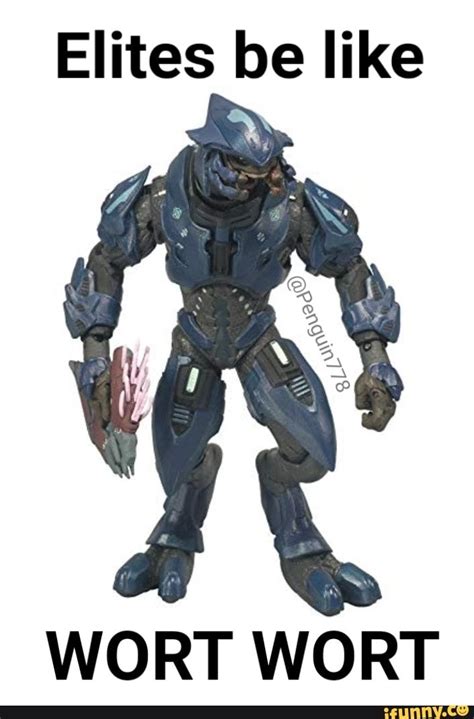 Elites be like WORT WORT - ) | Halo funny, Memes, Halo armor