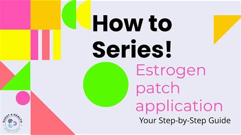 Your Guide to Using Estrogen Patches: Step-by-Step Tutorial | Quest 4 Health - YouTube