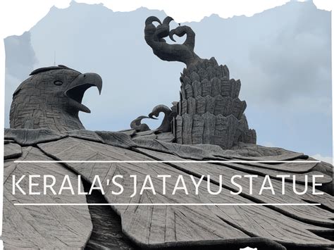 JATAYU STATUE, KERALA - THE COMPLETE TRAVEL GUIDE - HINDFIRI