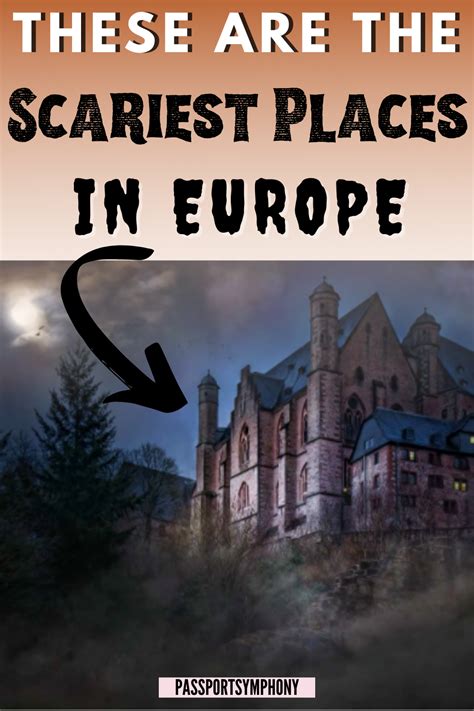 23 Scary Haunted places in Europe to visit at your own risk