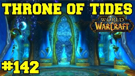 Throne of the Tides - Dungeon - Let's Play WoW - Episode 142 - YouTube