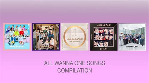 All WANNA ONE songs Compilation - YouTube