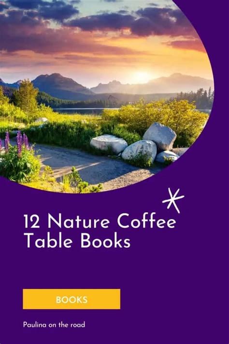 12 Beautiful Nature Coffee Table Books - Paulina on the road