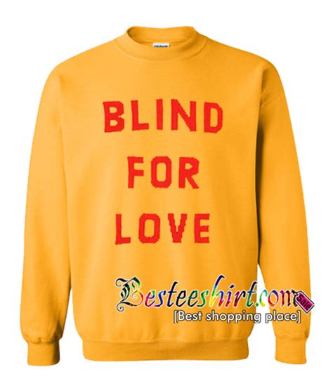 Blind For Love Sweatshirt