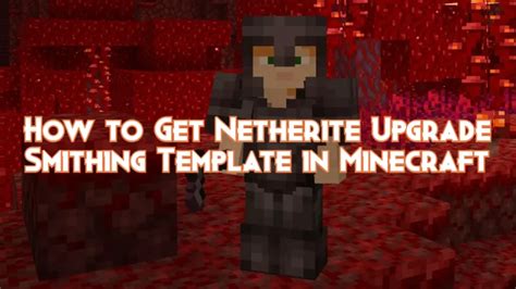 How to Get Netherite Upgrade Smithing Template in Minecraft - Pillar Of ...