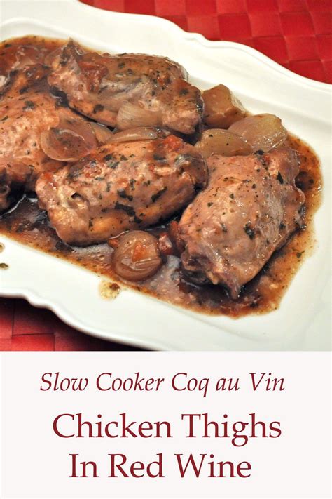 Chicken Thighs in Red Wine, Slow Cooker | Recipe | Slow cooker chicken thighs, Slow cooker ...