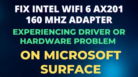 Fix Intel WiFi 6 AX201 160 MHz Adapter Experiencing Driver or Hardware ...